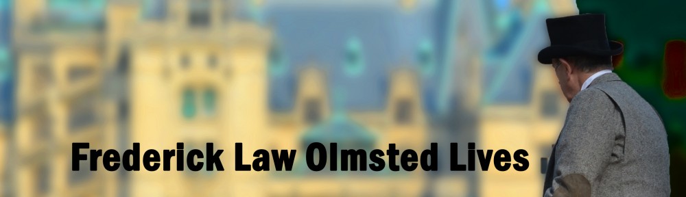 Frederick Law Olmsted Lives